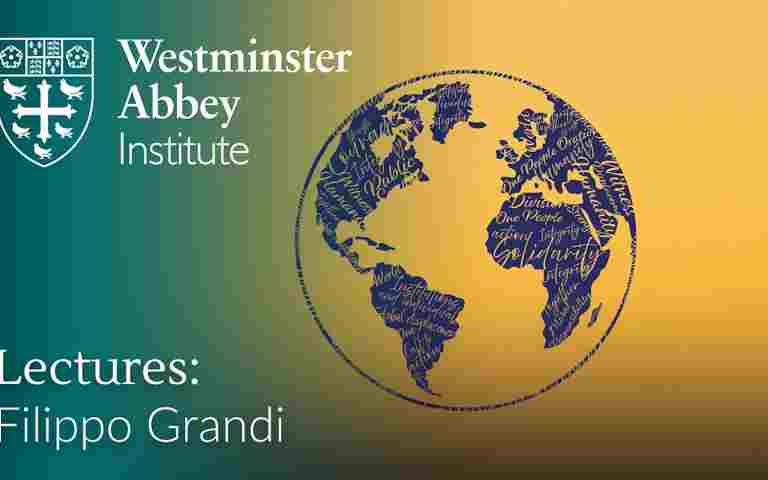 Thumbnail with Westminster Abbey logo and globe with the words - Lecture: Filippo Grandi